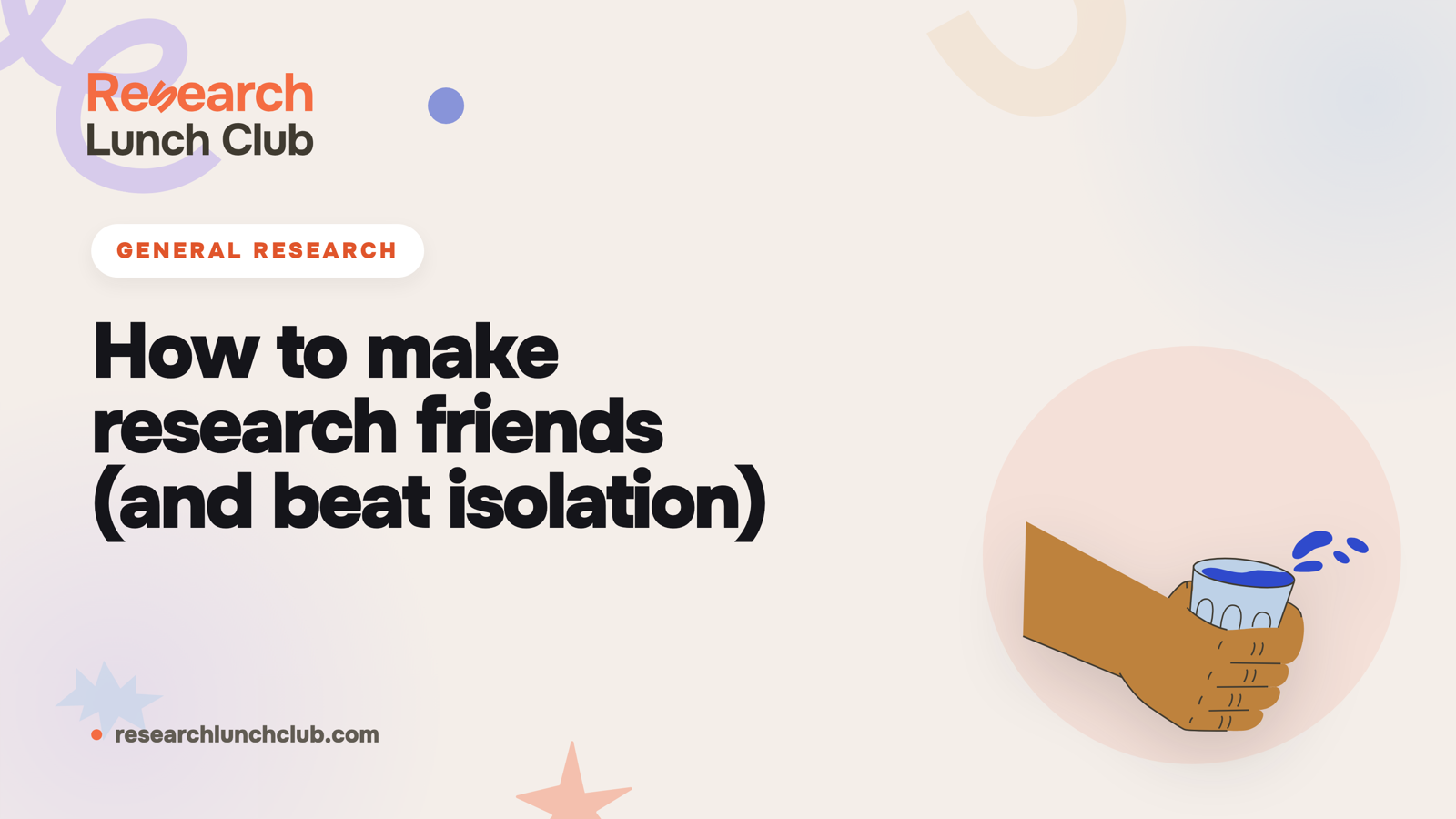 Research Lunch Club blog cover: 'How to make research friends (and beat isolation)'. Cream brand canvas with organic decorative shapes and a brown hands illustration.