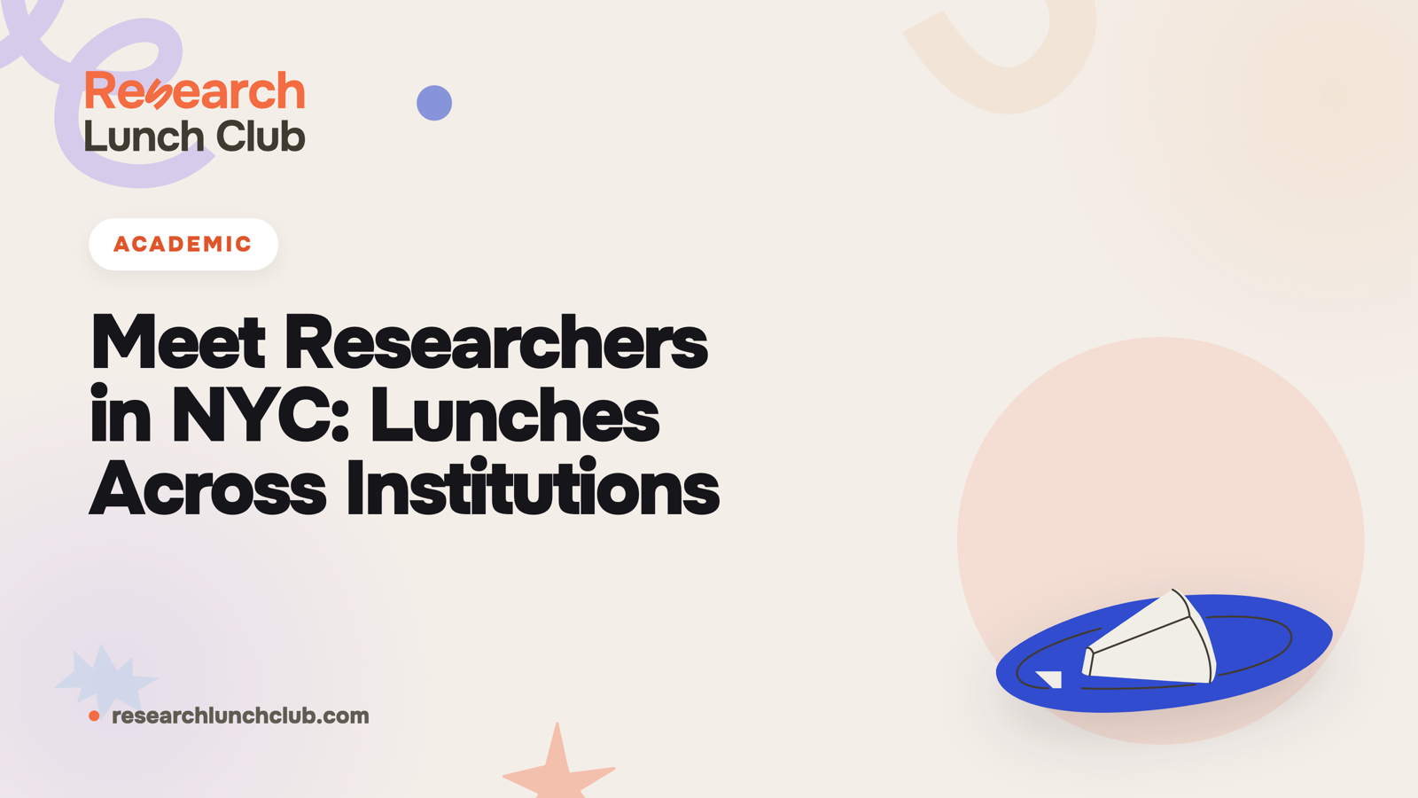 Research Lunch Club blog cover: 'Meet Researchers in NYC: Lunches Across Institutions'. Cream brand canvas with organic decorative shapes and a blue plate illustration.